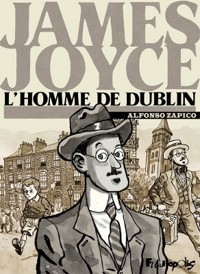 Chronique James Joyce - L'Homme de Dublin (Alfonso Zapico) - Futuropolis