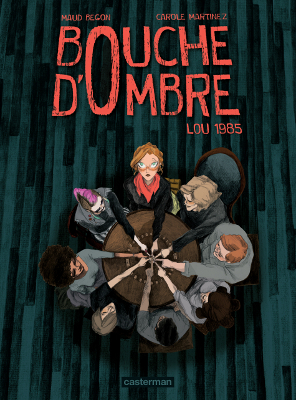 Interview croisée : Carole Martinez et Maud Begon pour Bouche d'ombre T1 : Lou 1985 (Casterman)