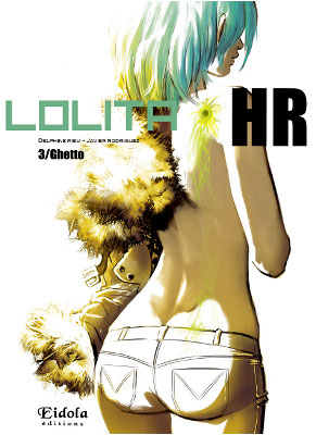 15 planches pour Lolita HR T3 : Ghetto (Delphine Rieu et Javier Rodriguez) - Eidola